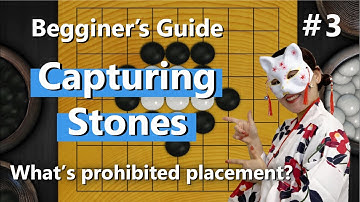 How to Play Go | Beginner’s Guide Part 3 | Capturing Stones