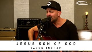 JASON INGRAM - Jesus Son of God: Song Session chords