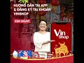 Hướng dẫn tải app và tạo tài khoản VinShop