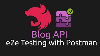 NestJS Blog API - [7] e2e Testing with Postman
