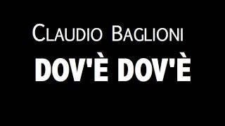 CLAUDIO BAGLIONI / DOV'È DOV'È / LYRIC VIDEO chords