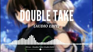 Dhruv - Double Take (Audio Edit)