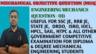 MECHANICAL OBJECTIVE QUESTION ||ENGINEERING MECHANICS ||QUESTION-01