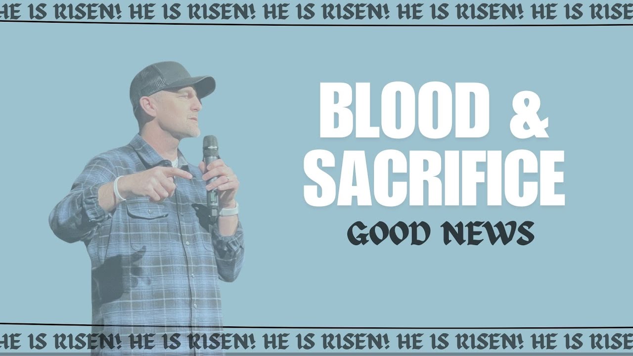 Blood & Sacrifice GOOD NEWS (Week 7) Jon Wiest YouTube