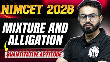 NIMCET 2026 Quantitative Aptitude | Mixture and Alligation | NIMCET 2026 | PW