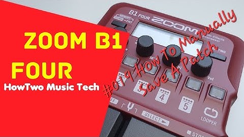 #019 How To Manually Save A Patch ZOOM B1 FOUR #HowTwoB1Four