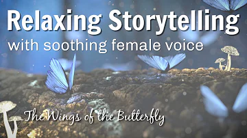 THE WINGS OF A BUTTERFLY Relaxing Storytelling & Guided Relaxation for Sleep