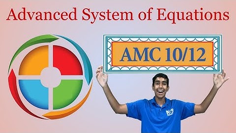 Advanced Systems of Equations - Mastering AMC 10/12