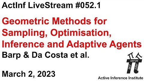 ActInf Livestream #052.1 ~ Geometric Methods for Sampling, Optimisation, Inference and Adaptive...
