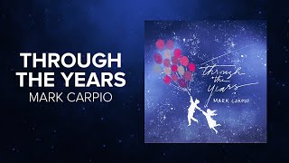 Miniatura de vídeo de "Through The Years - Mark Carpio [Official Lyric Video]"