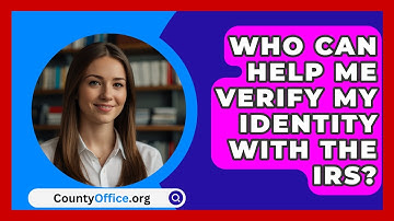 Who Can Help Me Verify My Identity With The IRS? - CountyOffice.org