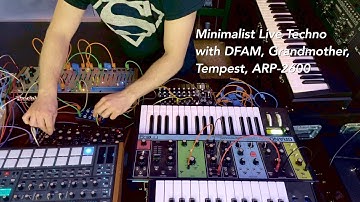 Minimalist Live Techno with Moog Grandmother, DFAM, Tempest, Arp-2600, OB-6, eurorack