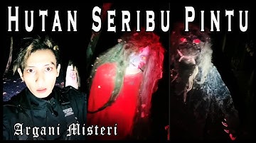 Hutan Seribu Pintu || Argani Misteri || 25-AGUSTUS-2023