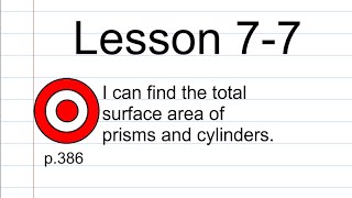 Lesson 7-7 Surface Area of Prisms and Cylinders