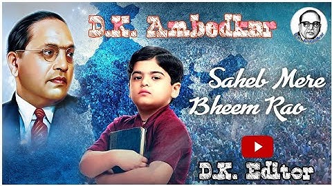 Saheb Mere Bheem Rao - Ek Mahanayak Dr. BR Ambedkar |