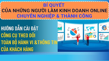 Hướng dẫn Tạo & Cài Đặt Google Analytics, Liên Kết Tài Khoản Google Ads, Tạo Sự Kiện Chuyển Đổi