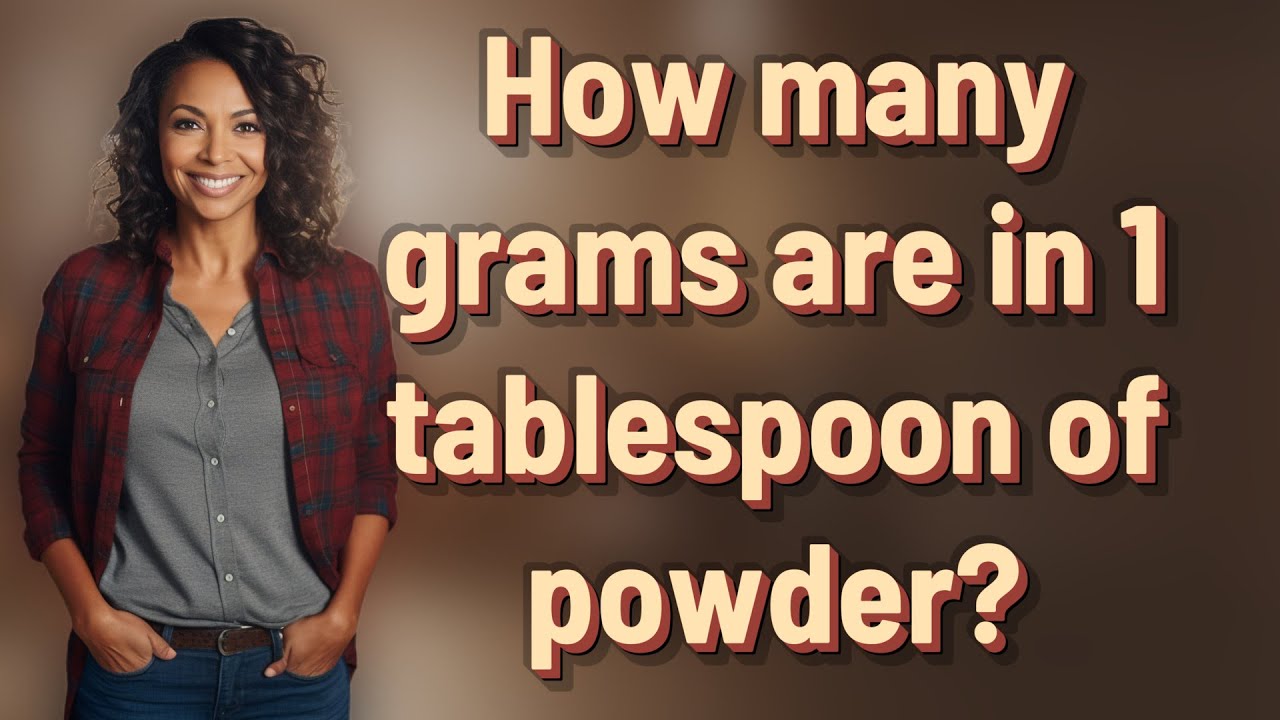 How many grams are in 1 tablespoon of powder? - YouTube