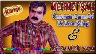 Mehmet Şah-Ömrümsün Canım Gel (Wê werin Şahiyê) Resimi