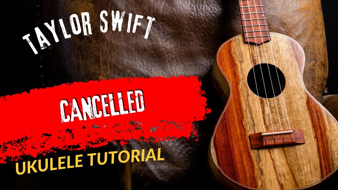 Ukulele Tutorial Taylor Swift CANCELLED