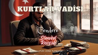 Kurtlar Vadisi - Cendere (2003) (Slowed - Reverb)