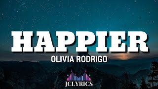 Olivia Rodrigo - Happier || Lyrics