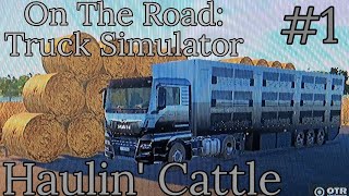 On The Road #1 | Haulin' Cattle