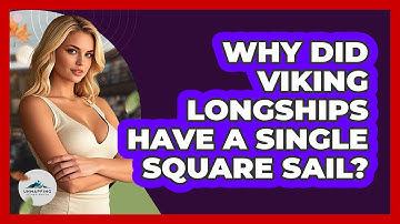 Why Did Viking Longships Have A Single Square Sail? - Unmapping Scandinavia