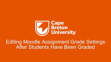 Editing Moodle Assignment Grade Settings After Students Have Been Graded