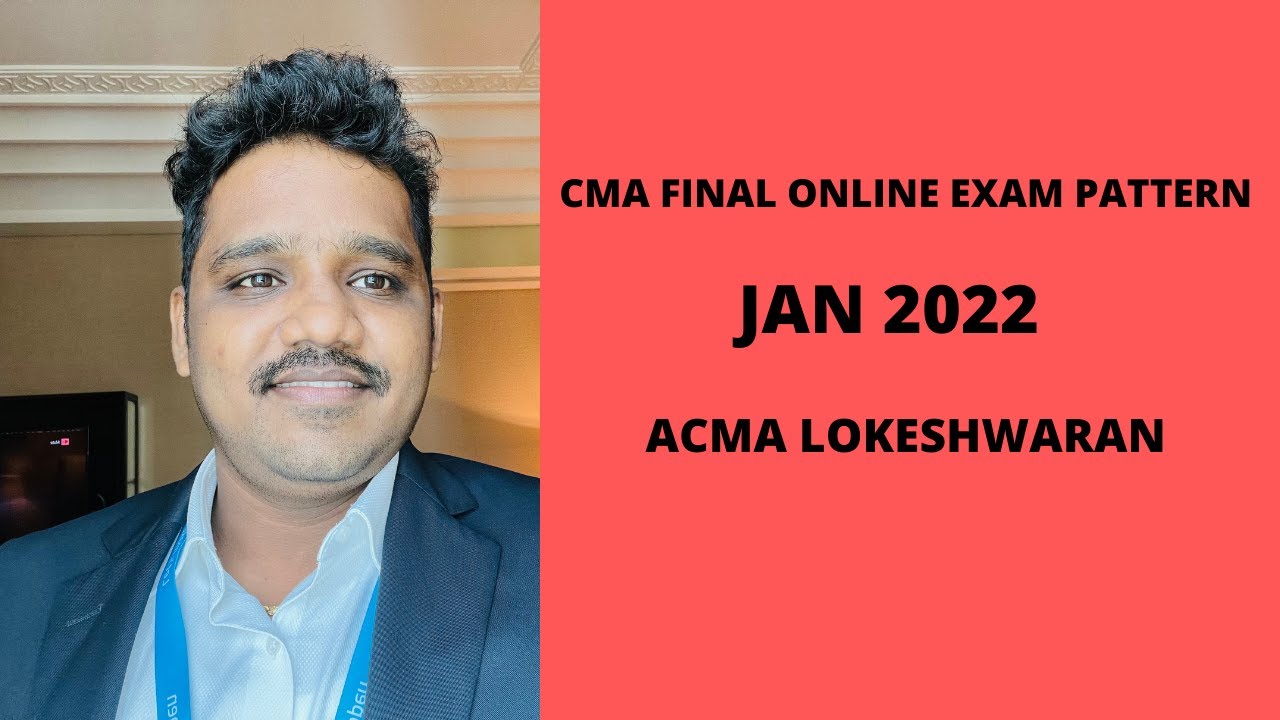 CMA FINAL JAN 2022 Exam Pattern
