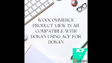 Empower Dokan Vendors: WooCommerce AR Product View with ACF Integration for Custom Fields