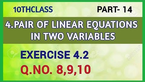 10thClass, Pair of Linear Equations in two Variables, Exercise 4.2, Q.No. 8,9,10