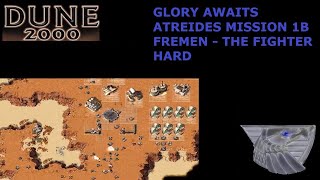 Dune 2000 - Glory Awaits - Atreides Mission 1B: Fremen - The Fighter (Hard)