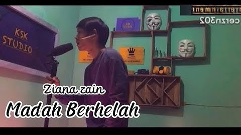 ZIANA ZAIN - MADAH BERHELAH || COVER