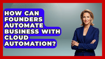 How Can Founders Automate Business With Cloud Automation? - Founders Supporting Founders