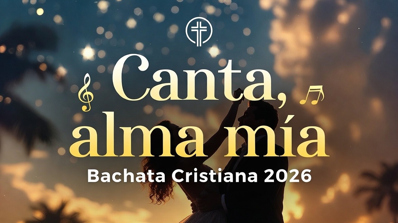 ¡Deja que tu alma cante! | Canta Alma Mía (Bachata Cristiana de ...