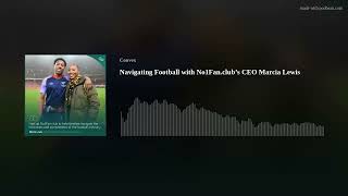 Navigating Football with No1Fan.club’s CEO Marcia Lewis