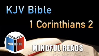 ✝️ 1 Corinthians 2 - KJV Bible ▪️ Narrated with Meditation Music | 📖 Mindful Reads
