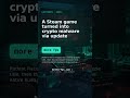 A Steam game turned into crypto malware via update