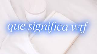 que significa wtf significado Profile