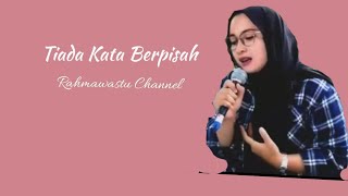 Tiada Kata Berpisah ( Cover ) Rahmawaty Rahayu