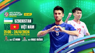 🔴TRỰC TIẾP: UZBEKISTAN - VIỆT NAM | AFC FUTSAL ASIAN CUP 2024