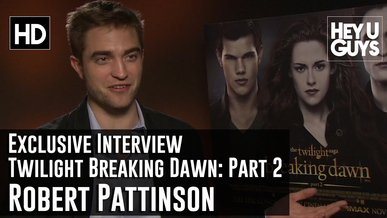 Robert Pattinson Exclusive Interview - Twilight Breaking Dawn Part 2