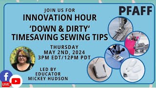 "Down & Dirty" Timesaving Sewing Tips