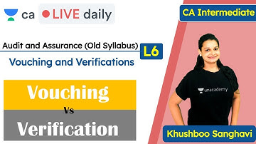 Vouching and Verifications L6 | Unacademy CA Intermediate Group 2 | Khushboo Sanghavi