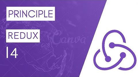 REDUX TUTORIAL #4 PRINCIPLES