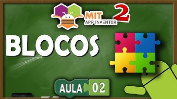 Programação me Blocos (Aula 02) - MIT App Inventor 2
