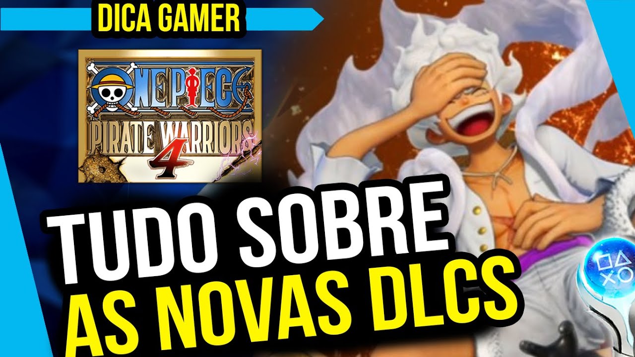 Compre a VERSÃO CERTA do jogo, DICAS e Tudo sobre as NOVAS DLCs de One Piece Pirate Warriors 4