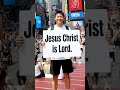 Forevermore Jesus Christ is Lord#jesusislord #praiseGod #explorepage#timessquare #ytshorts