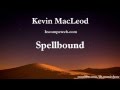 Spellbound - Kevin MacLeod | Download Link