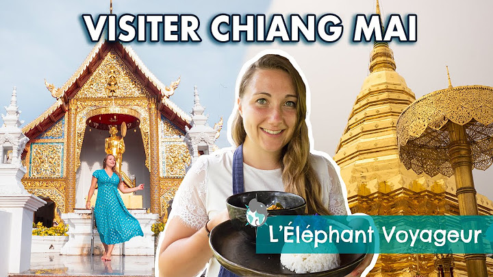 QUE FAIRE EN 3-4 JOURS POUR VISITER CHIANG MAI EN THAÏLANDE ? (Vlog)